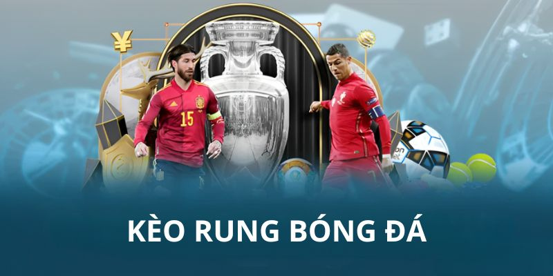 Kèo rung bóng đá